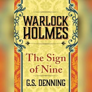 Warlock Holmes  The Sign of the Nine..., G.S. Denning