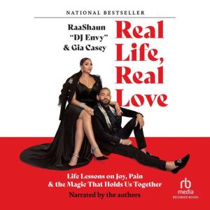 Real Life, Real Love: Life Lessons on Joy, Pain, and the Magic That Holds Us Together, Gia Casey