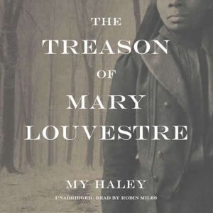 The Treason of Mary Louvestre, My Haley