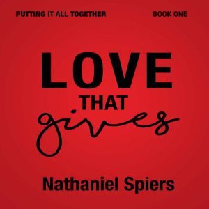 Love that Gives, Nathaniel Spiers