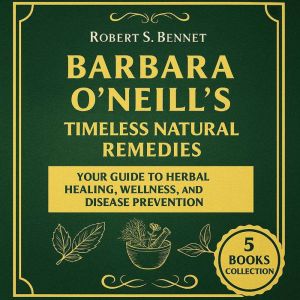Barbara ONeills Timeless Natural Re..., Robert S. Bennett