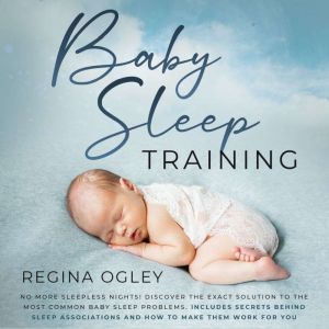 Baby Sleep Training No More Sleeples..., Regina Ogley
