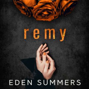 Remy, Eden Summers
