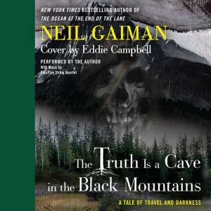 The Truth is a Cave in the Black Moun..., Neil Gaiman