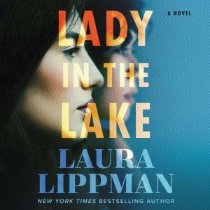 Lady in the Lake, Laura Lippman