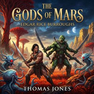 The gods of Mars, Edgar Rice Burroughs