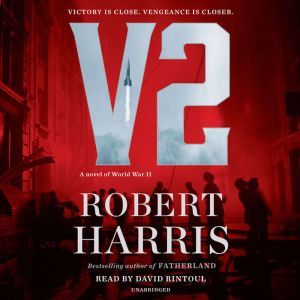 V2 A novel of World War II, Robert Harris