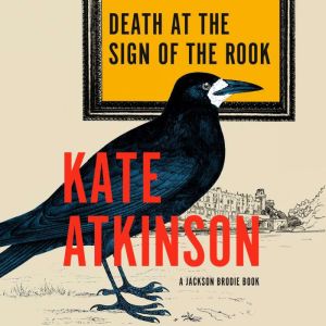Death at the Sign of the Rook, Kate Atkinson