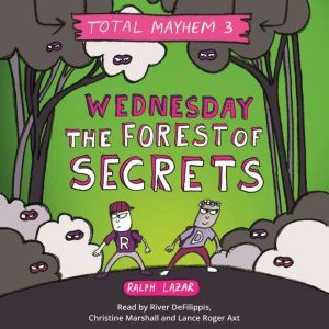 Wednesday  The Forest of Secrets (Total Mayhem #3)