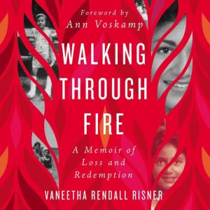 Walking Through Fire, Vaneetha Rendall Risner