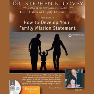How to Develop Your Family Mission St..., Stephen R. Covey