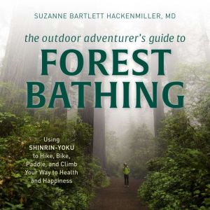 The Outdoor Adventurers Guide to For..., Suzanne Bartlett Hackenmiller