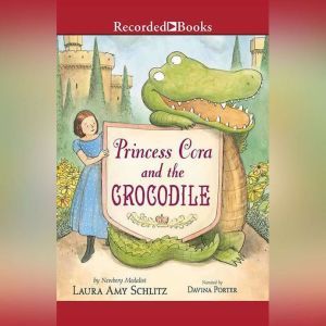 Princess Cora and the Crocodile, Laura Amy Schlitz