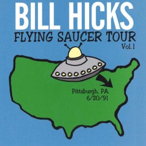 Flying Saucer Tour Vol. 1, Bill Hicks