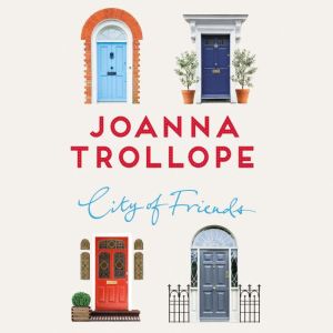 City of Friends, Joanna Trollope