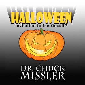 Halloween Invitation to the Occult?, Chuck Missler