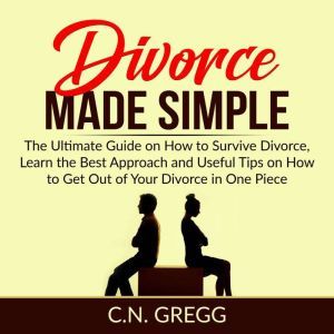 Divorce Made Simple The Ultimate Gui..., C.N. Gregg