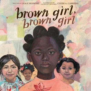 Brown Girl, Brown Girl, Lesle Honore