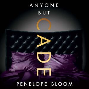 Anyone But Cade, Penelope Bloom