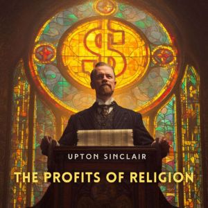 The Profits of Religion: An Essay in Economic Interpretation