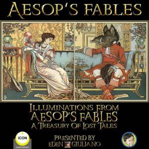Aesops Fables  Illuminations From A..., Aesop