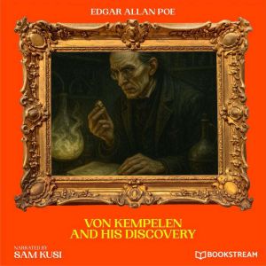 Von Kempelen and His Discovery, Edgar Allan Poe
