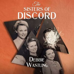 The Sisters of Discord, Debbie Wastling