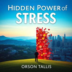 Hidden Power of Stress: "Elevate your understanding of stress! Discover transformative audio lessons to harness your inner str