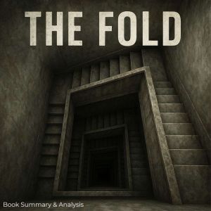 The Fold: Book Summary & Analysis