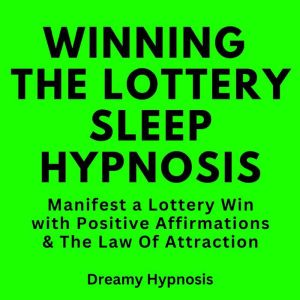 Winning The Lottery Sleep Hypnosis, Dreamy Hypnosis