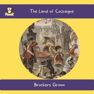 The Land of Cockaigne, Brothers Grimm
