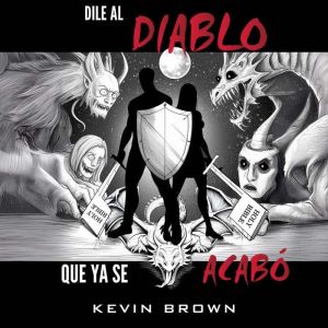 Dile Al Diablo Que Ya Se Acabo, Kevin Brown