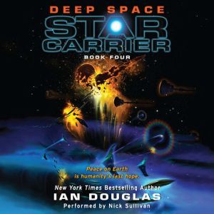 Deep Space: Star Carrier: Book Four, Ian Douglas