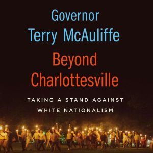 Beyond Charlottesville Taking a Stand Against White Nationalism, Terry McAuliffe