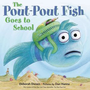 The PoutPout Fish Goes to School, Deborah Diesen