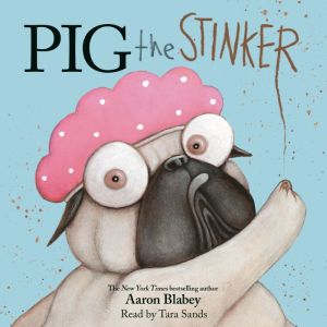 Pig the Stinker (Pig the Pug) (Digital Audio Download Edition)