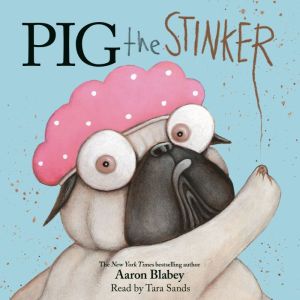 Pig the Stinker Pig the Pug Digita..., Aaron Blabey