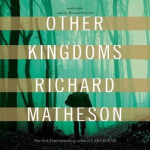 Other Kingdoms, Richard Matheson