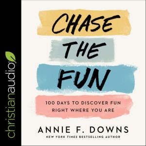 Chase the Fun, Annie F. Downs