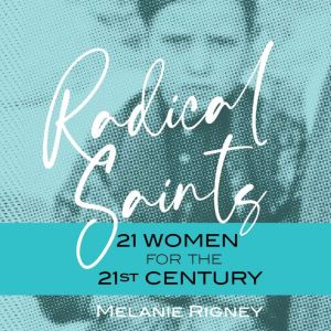 Radical Saints, Melanie Rigney