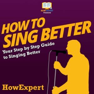 How To Sing Better, HowExpert