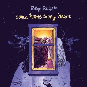 Come Home to My Heart, Riley Redgate