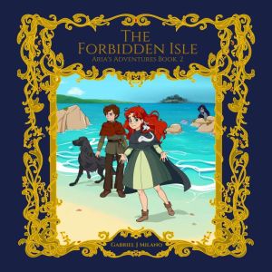 The Forbidden Isle, Gabriel J. Milano