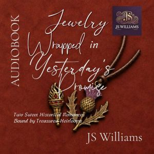 Jewelry Wrapped in Yesterdays Promis..., JS Williams