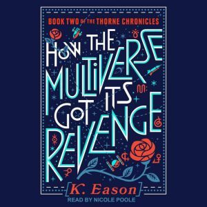 How the Multiverse Got Its Revenge, K. Eason