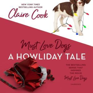 Must Love Dogs A Howliday Tale, Claire Cook