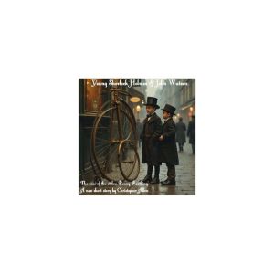Young Sherlock Holmes & John Watson: The case of the stolen Penny Farthing (A new story by Christopher Allen)