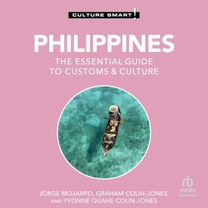 Philippines - Culture Smart!: The Essential Guide to Customs & Culture