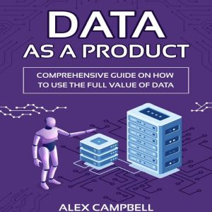 Data as a Product, Alex Campbell