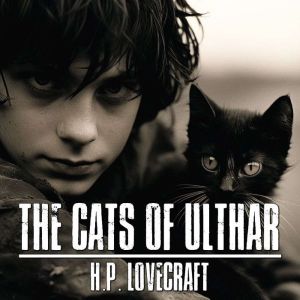 The Cats Of Ulthar, H.P. Lovecraft
